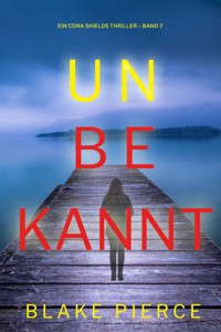 Unbekannt (Ein Cora Shields Thriller – Band 7) - Blake Pierce - ebook