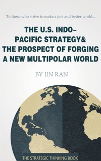 The U.S. Indo-Pacific Strategy & The Prospect of Forging A New Multipolar World - Ran Jin - ebook