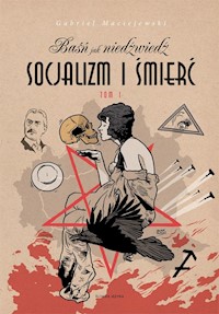 Baśń jak niedźwiedź Socjalizm i śmierć Tom 1 - Maciejewski Gabriel - książka