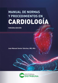 Manual de normas y procedimientos en cardiología. Tercera edición - Juan Manuel Senior-Sánchez - ebook
