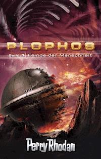 Plophos 1: Feinde der Menscheit -  william voltz - ebook