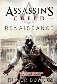 Assassin's Creed Band 1: Renaissance - Oliver Bowden - ebook