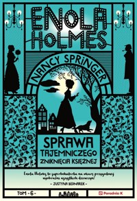 Enola Holmes. Sprawa tajemniczego zniknięcia księżnej. Tom 6 - Nancy Springer - książka
