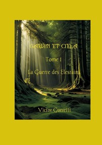 La Guerre des Elesrains - Victor Gueretti - ebook
