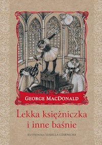 Lekka księżniczka i inne baśnie - George MacDonald - książka