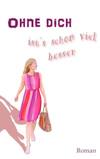 Ohne Dich Ist's Schon Viel Besser - Raphael Buchrucker - ebook