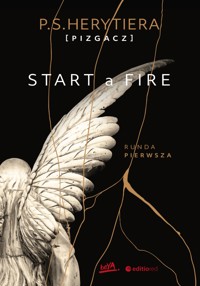 Start a Fire. Runda pierwsza - Katarzyna Barlińska vel P.S. HERYTIERA - "Pizgacz" - audiobook