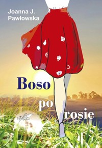 Boso po rosie - Joanna J. Pawłowska - ebook + książka