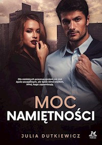 Moc namiętności - Dutkiewicz Julia - książka
