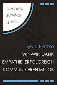 Business Survival Guide: Win-Win dank Empathie - Sylvia Pietzko - ebook