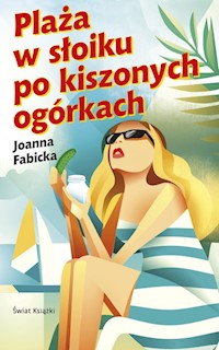 Plaża w słoiku po kiszonych ogórkach - Joanna Fabicka - książka