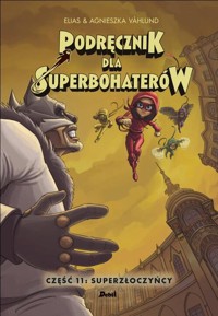 Podręcznik dla superbohaterów. Część 11: Superzłoczyńcy - Elias Våhlund - książka
