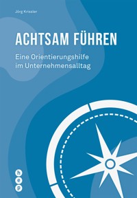 Achtsam führen (E-Book) - Jörg Krissler - ebook