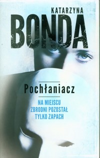 Pochłaniacz - Katarzyna Bonda - ebook + audiobook + książka