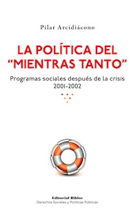 La política del "mientras tanto" - Pilar Arcidiácono - ebook
