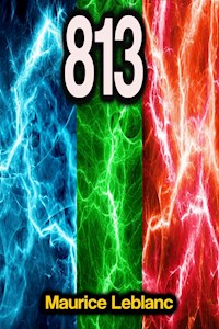 813 - Maurice Leblanc - Maurice Leblanc - ebook