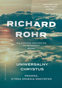 Uniwersalny Chrystus. Prawda, która zmienia wszystko - Rohr Richard - ebook + audiobook + książka