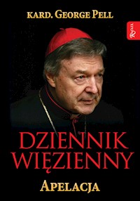Dziennik więzienny. Tom 1. Apelacja - kard. George Pell - ebook + audiobook