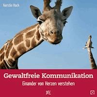 Gewaltfreie Kommunikation - Kerstin Hack - ebook