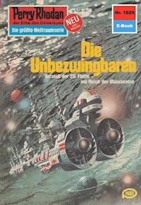Perry Rhodan 1029: Die Unbezwingbaren -  Kurt Mahr - ebook