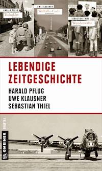 Lebendige Zeitgeschichte - Uwe Klausner - ebook