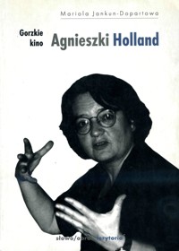Gorzkie kino Agnieszki Holland - Maria Jankun-Dopartowa - ebook