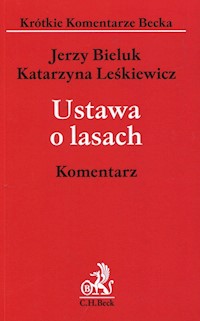 Ustawa o lasach Komentarz - Bieluk Jerzy, Leśkiewicz Katarzyna - książka