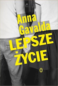Lepsze życie - Anna Gavalda - książka