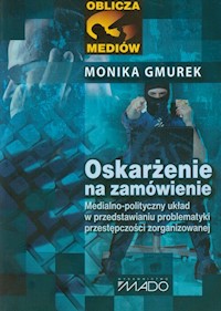 Oskarżenie na zamówienie - Gmurek Monika - książka