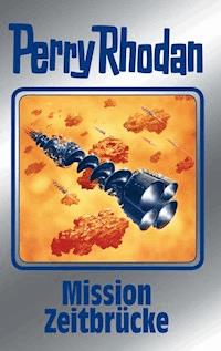 Perry Rhodan 121: Mission Zeitbrücke (Silberband) -  Kurt Mahr - ebook