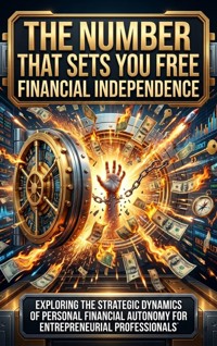 The Number That Sets You Free: Financial Independence - Clara Jensen - ebook