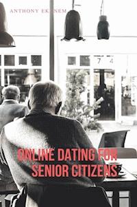 Online Dating for Senior Citizens - Anthony Ekanem - ebook