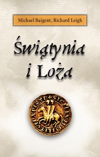 Świątynia i loża - Baigent Michael, Leigh Richard - książka