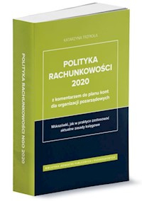Polityka rachunkowości 2020 z komentarzem do planu kont dla organizacji pozarządowych - Trzpioła Katarzyna - książka