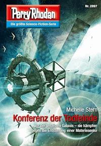 Perry Rhodan 2897: Konferenz der Todfeinde -  Michelle Stern - ebook