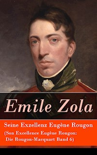 Seine Exzellenz Eugène Rougon (Son Excellence Eugène Rougon: Die Rougon-Macquart Band 6) - Emile Zola - ebook