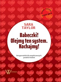 Babeczki! Olejmy ten system. Kochajmy! - Sara Taylor - ebook