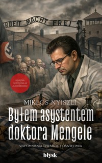 Byłem asystentem doktora Mengele - Miklós Nyiszli - ebook + audiobook