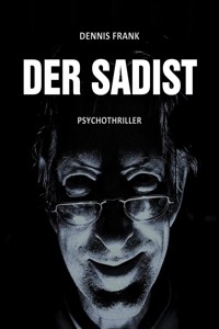 Der Sadist - Dennis Frank - ebook