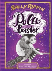 Pola i Buster. Tajemnica magicznych kamieni - Rippin Sally - książka