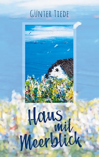 Haus mit Meerblick - Günter Tiede - ebook