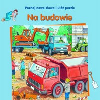 Na budowie. Poznaj nowe słowa i ułóż puzzle - Fischer Gisela - książka