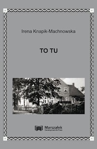 To tu - Knapik-Machnowska Irena - książka