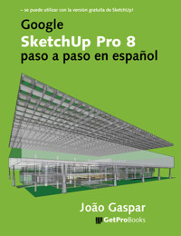 Google SketchUp Pro 8 paso a paso en español - João Gaspar - ebook