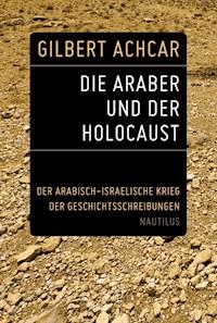 Die Araber und der Holocaust - Achcar Gilbert - ebook