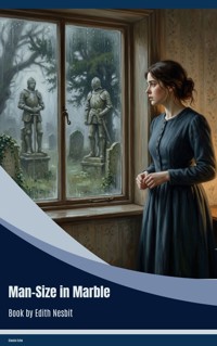 Man-Size in Marble - Edith Nesbit - ebook