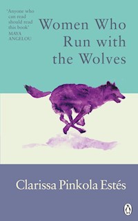 Women Who Run With The Wolves - Estes Clarissa Pinkola - książka