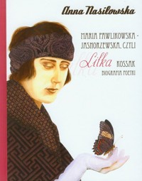 Maria Pawlikowska-Jasnorzewska czyli Lilka Kossak - Nasiłowska Anna - książka