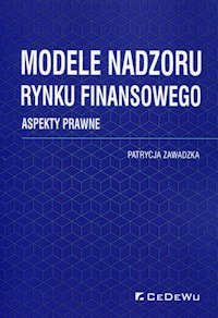 Modele nadzoru rynku finansowego - Patrycja Zawadzka - książka