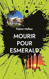 Mourir pour Esmerald - Fabien MALBEC - ebook